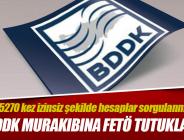 26 BDDK murakıbına FETÖ tutuklaması