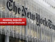 ABD gazetesinden ‘skandal’ ifadeler!