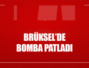 Brüksel’de bomba patladı