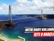 Hangi köprüden hangi araç ne kadara geçecek?