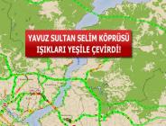 Yavuz Sultan Selim Köprüsü açıldı, trafik rahatladı