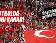 Artık deplasman yasağı yok! Açıklandı…