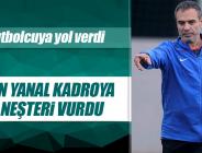 Ersun Yanal kadroya ilk neşteri vurdu