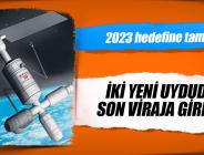 İki yeni uyduda son viraja girildi