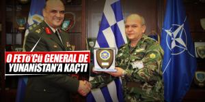O general de Yunanistan’a kaçtı