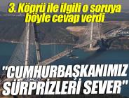 Ulaştırma Bakanı Arslan: Cumhurbaşkanımız sürprizleri sever